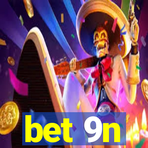 bet 9n